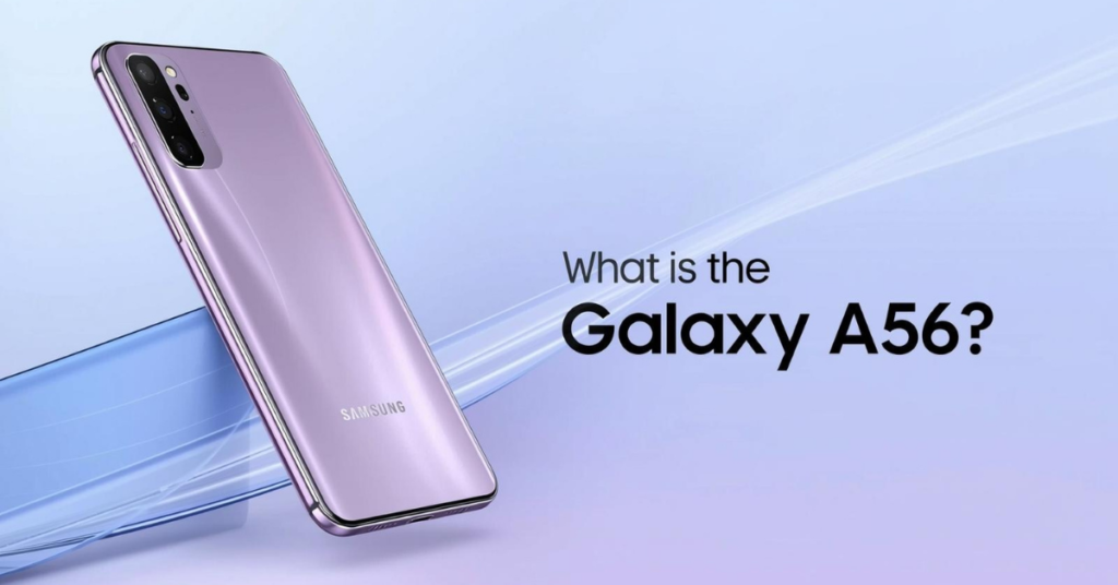 Samsung Galaxy A56 smartphone displayed upright with screen on, showing its design and size in a clean, modern setting